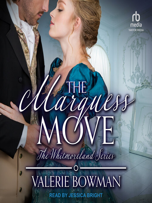 Title details for The Marquess Move by Valerie Bowman - Available